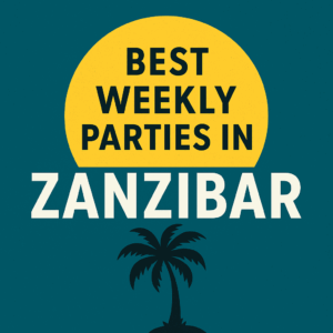 Best Weekly Parties in Zanzibar